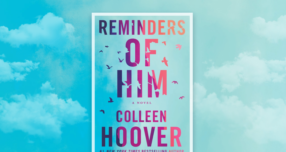 REMINDERS OF HIM By COLLEEN HOOVER