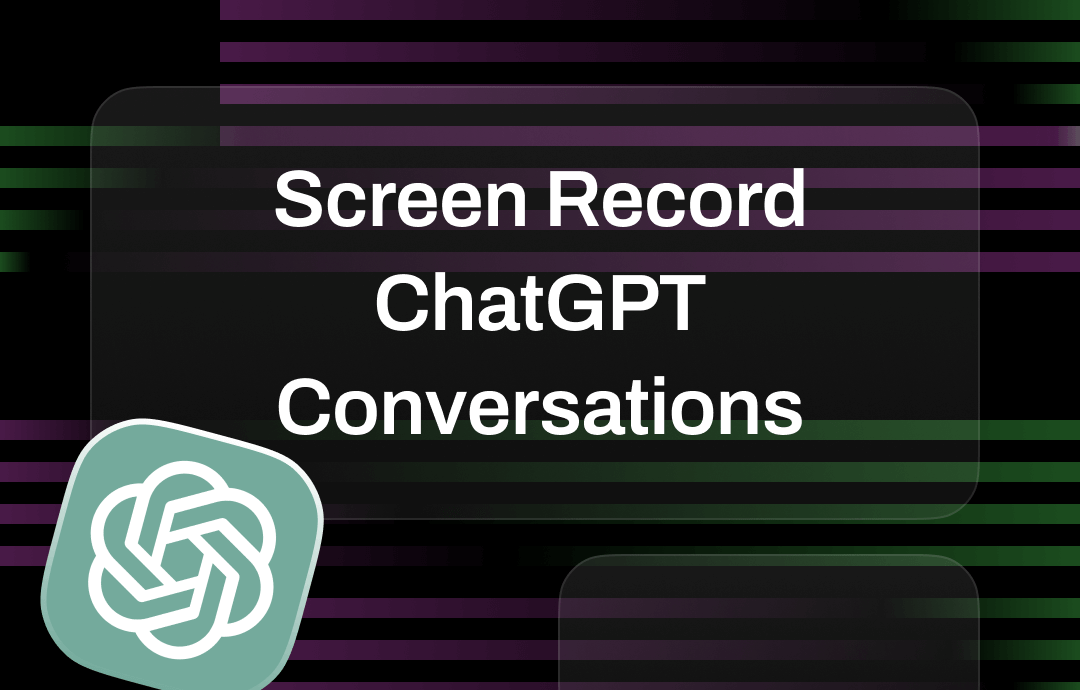 screen-record-chatgpt-conversations