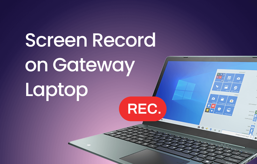 How to Screen Record on Gateway Laptop | 4 Proven Methods