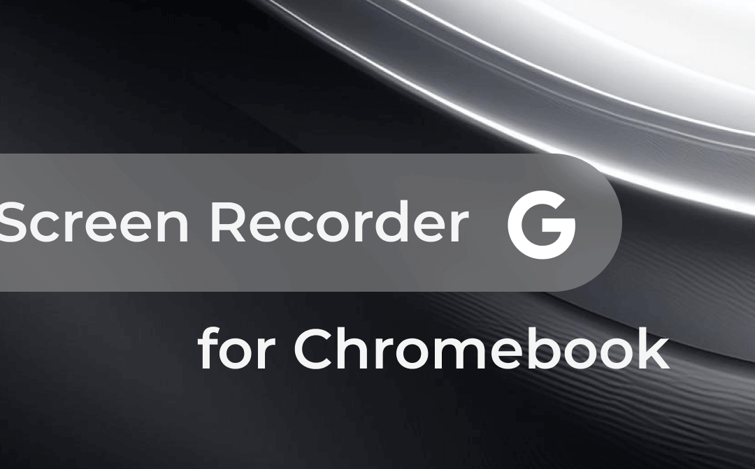 6 Best Screen Recorders for Chromebook in 2023