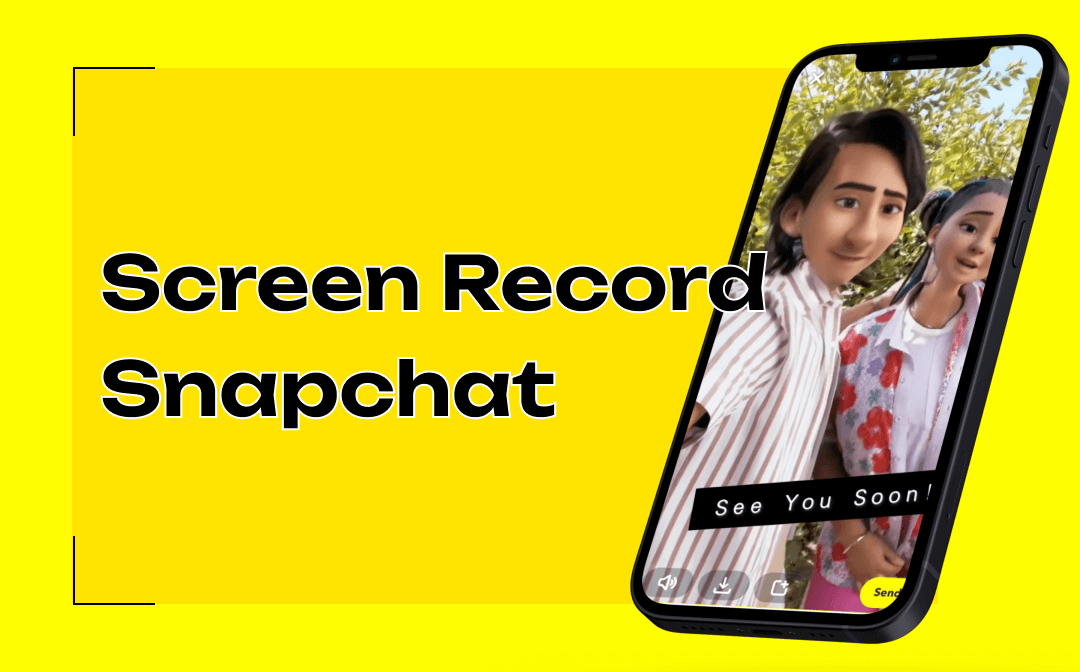 How to Screen Record Snapchat on PC/iOS/Android