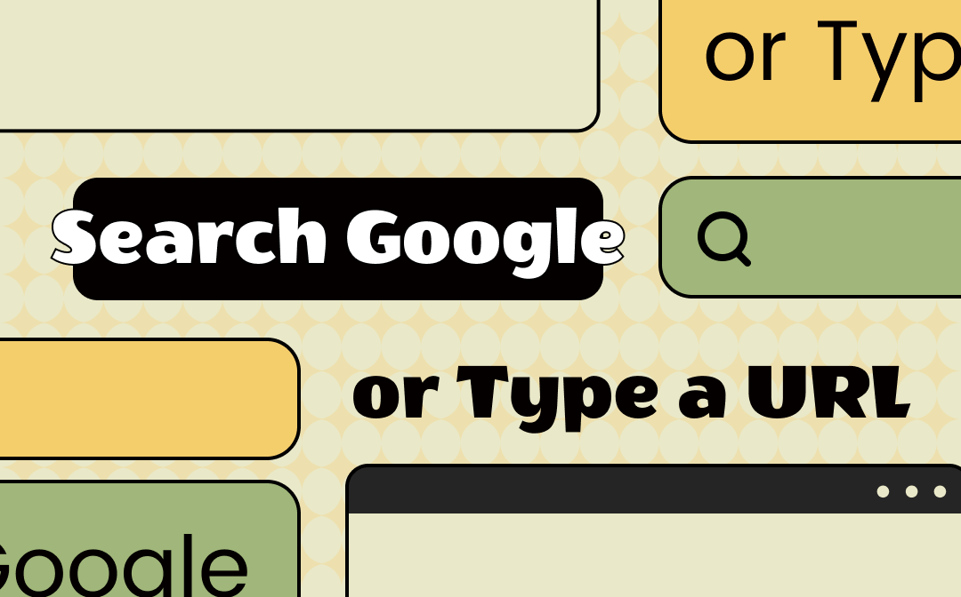 Search Google or type a URL all you need to know