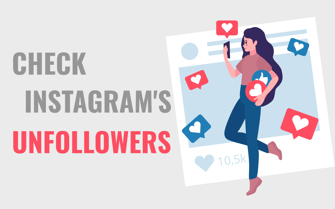 Who Unfollowed Me on Instagram? 8 Solutions to Check Unfollowers on Instagram