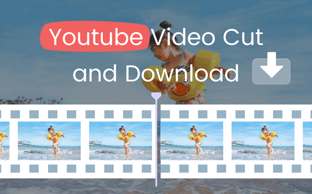 The 8 Best Tools for YouTube Video Cut and Download