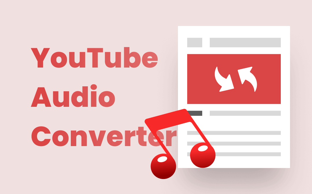 Top 7 Free YouTube Vidoe to Audio Converters [2023 Updated]